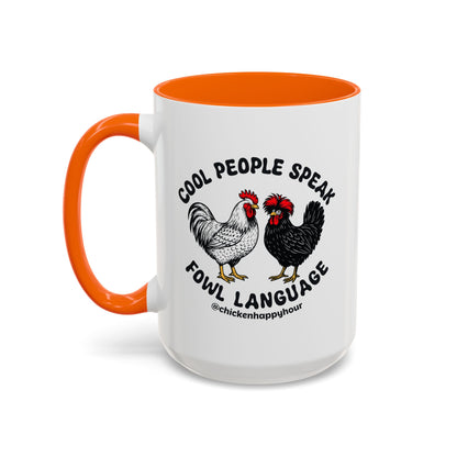 Cool People Speak Fowl Language Coffee Mug