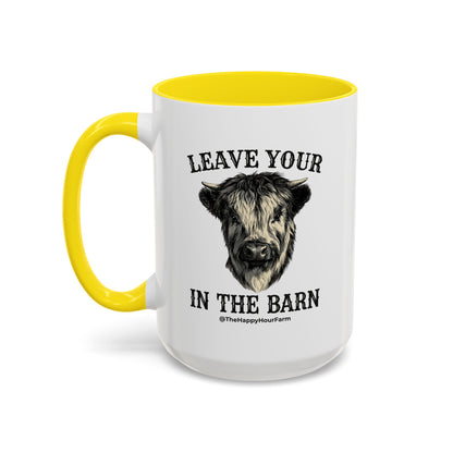 Leave Your Bull  in the Barn Coffee Mug