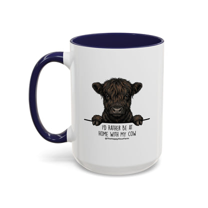 I'd Rather Be at Home With My Cow Coffee Mug