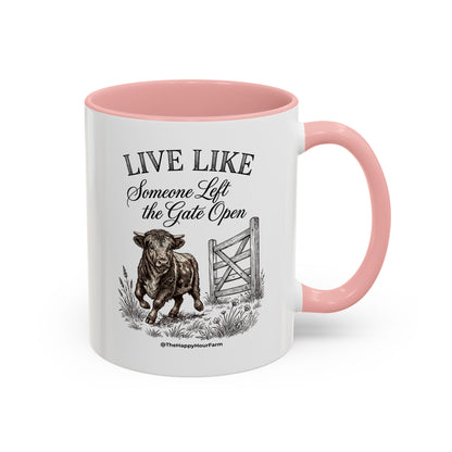 Live Like Someone Left the Gate Open Coffee Mug