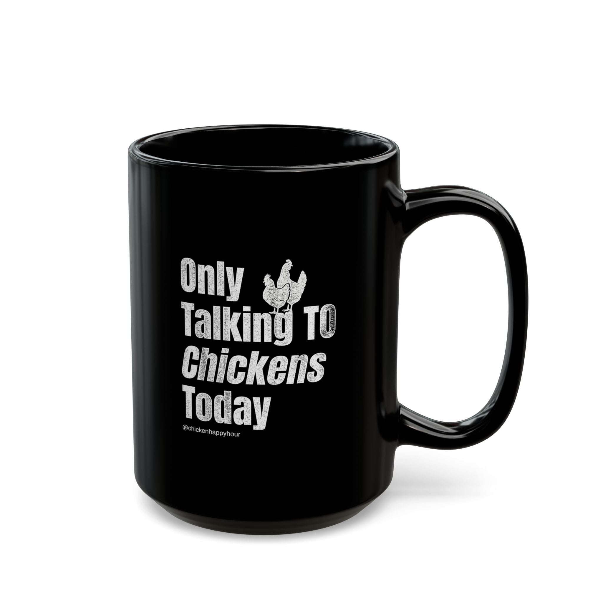 Only Talking To Chickens Today Coffee Mug