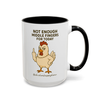 Not Enough Middle Fingers for Today Coffee Mug