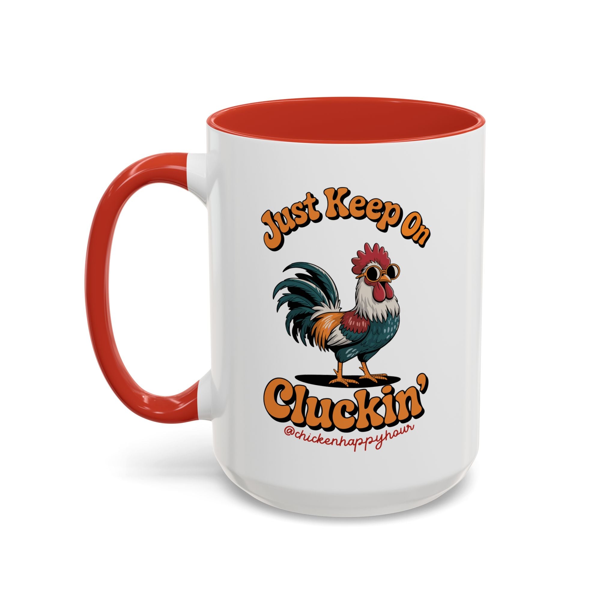 Just Keep Cluckin Coffee Mug