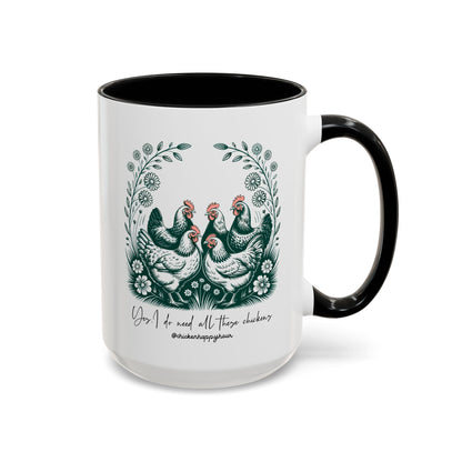 Yes I Do Need All These Chickens Coffee Mug
