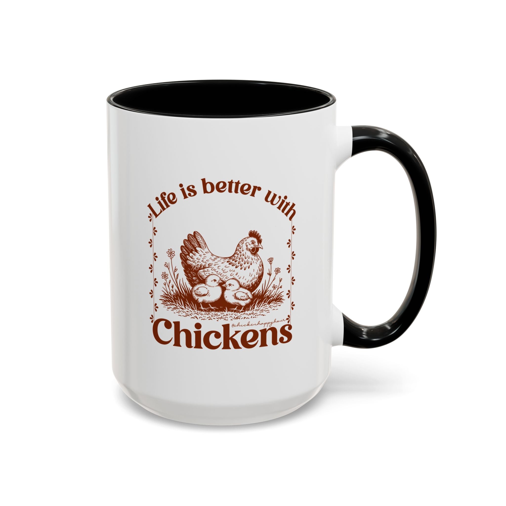 Life Is Better With Chicken Coffee Mug