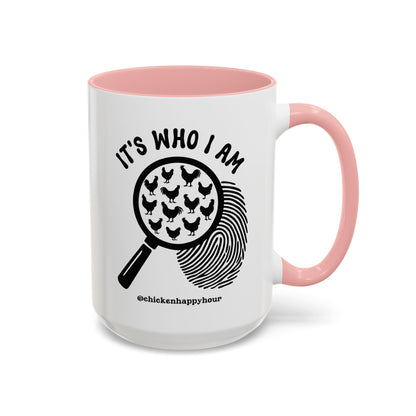 It's Who I Am Coffee Mug