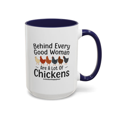 Behind Every Good Woman Are a Lot of Chickens Coffee Mug