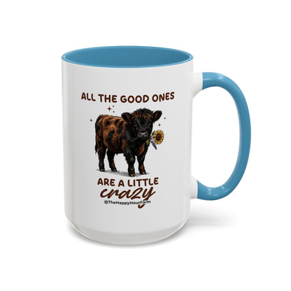 All the Good Ones Are a Little Crazy Coffee Mug