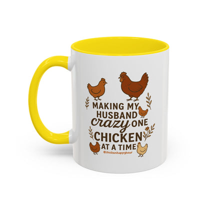 Making My Husband Crazy One Chicken at a Time Coffee Mug
