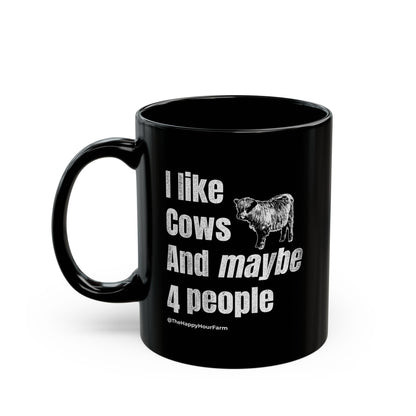 I Like Cows and Maybe 4 People Coffee Mug