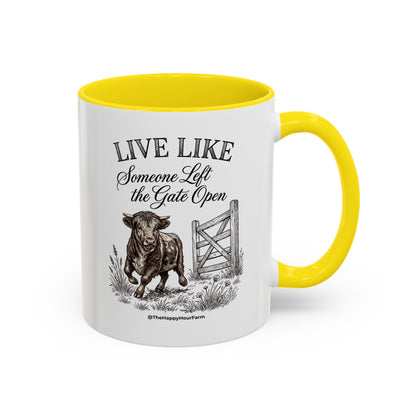 Live Like Someone Left the Gate Open Coffee Mug