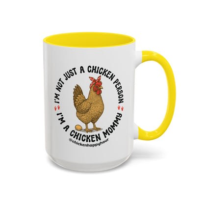I'm Not Just a Chicken Person, I'm a Chicken Mommy Coffee Mug