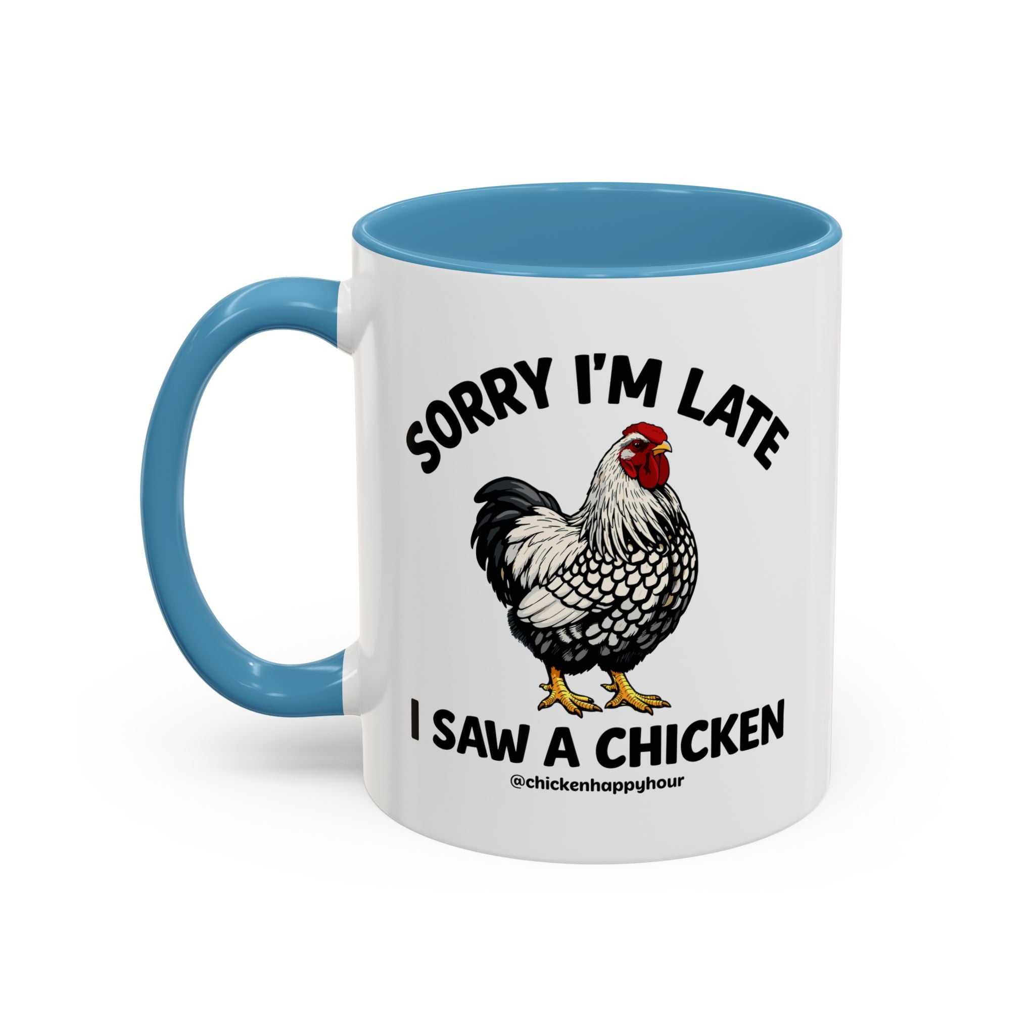 Sorry I'm Late I Saw A Chicken Coffee Mug