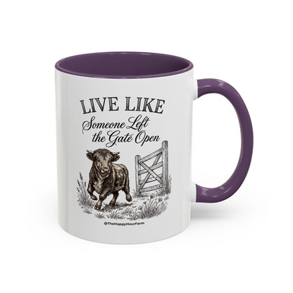 Live Like Someone Left the Gate Open Coffee Mug