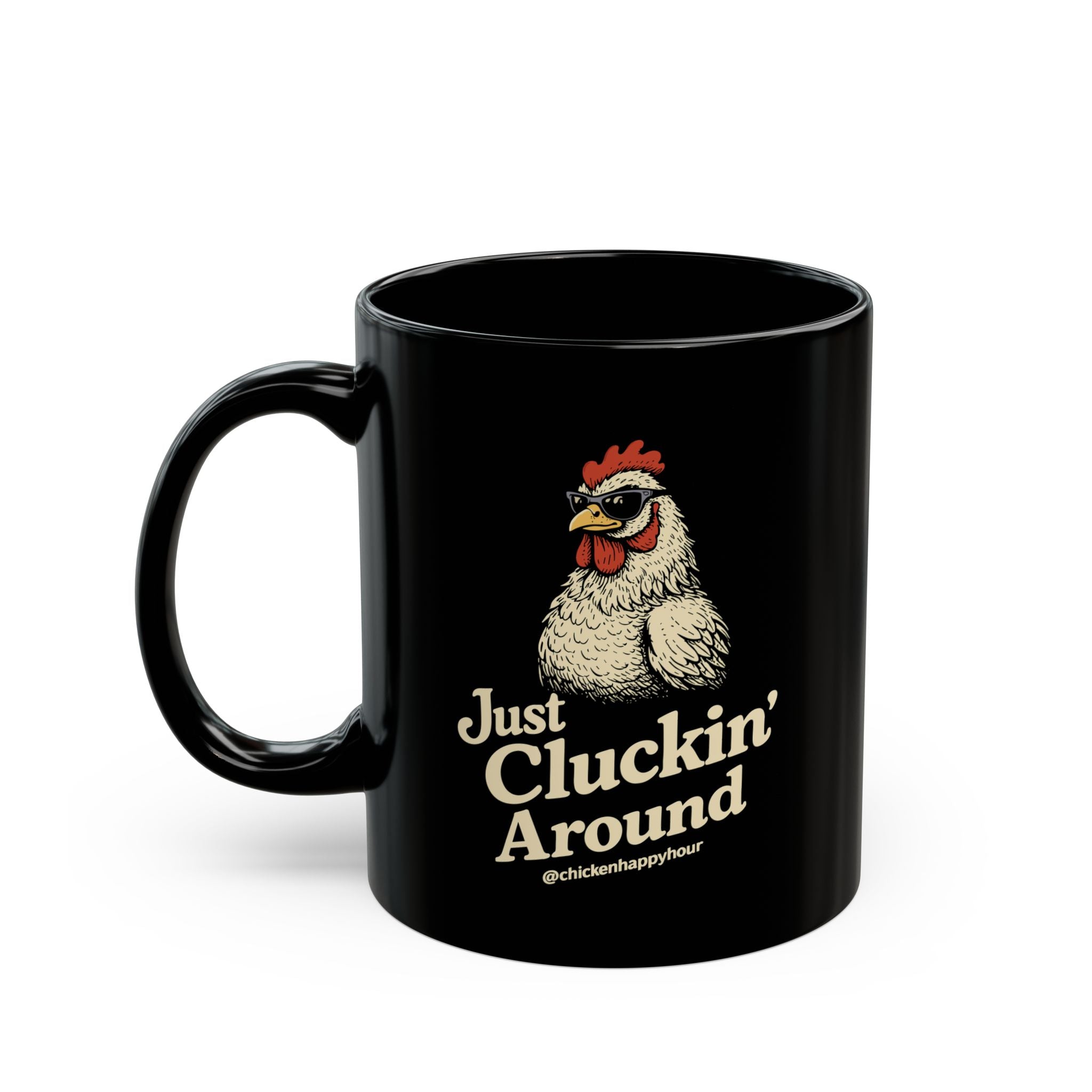 Just Cluckin' Around Coffee Mug