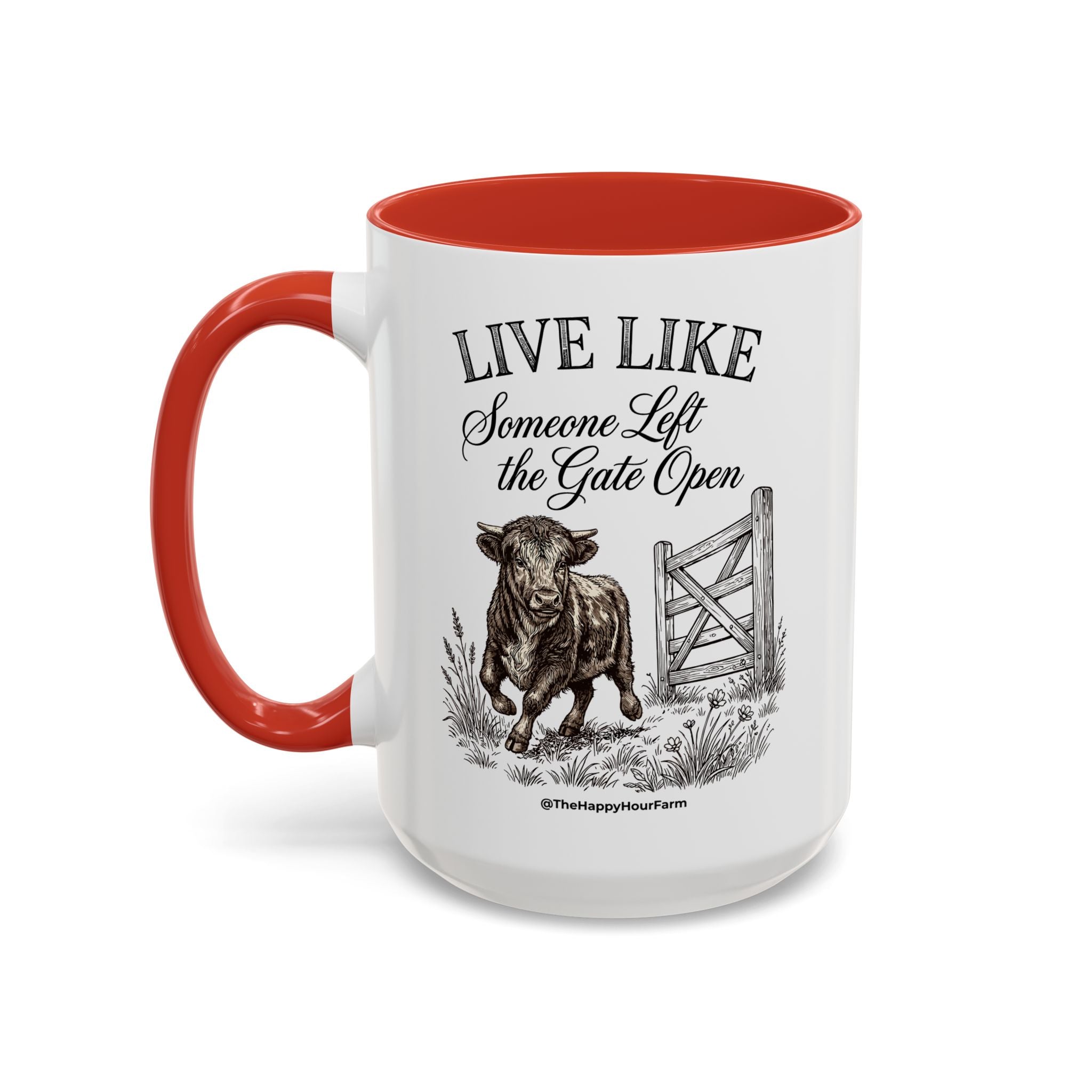 Live Like Someone Left the Gate Open Coffee Mug