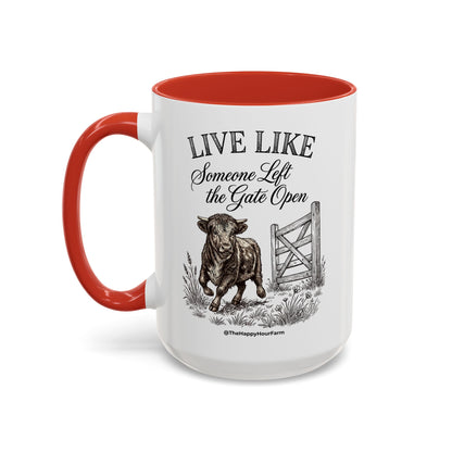 Live Like Someone Left the Gate Open Coffee Mug