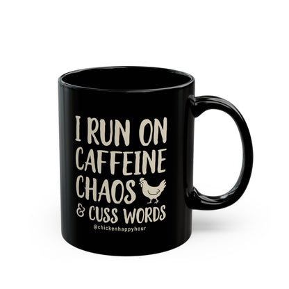 I Run on Caffeine Chaos and Cuss Words Coffee Mug
