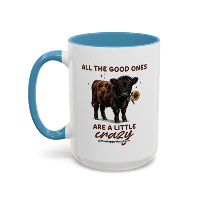 All the Good Ones Are a Little Crazy Coffee Mug