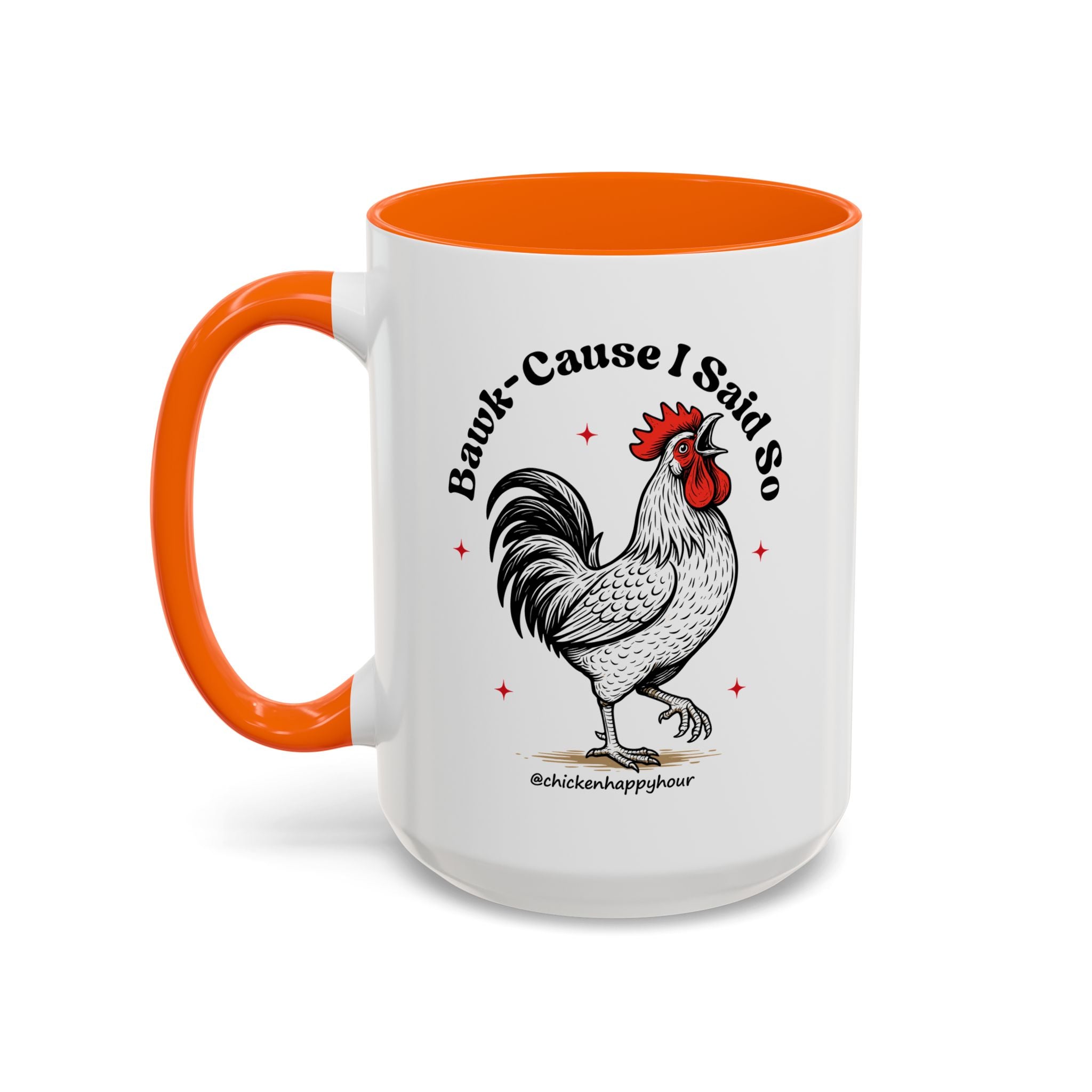 BAWK-CAUSE I Said So Coffee Mug