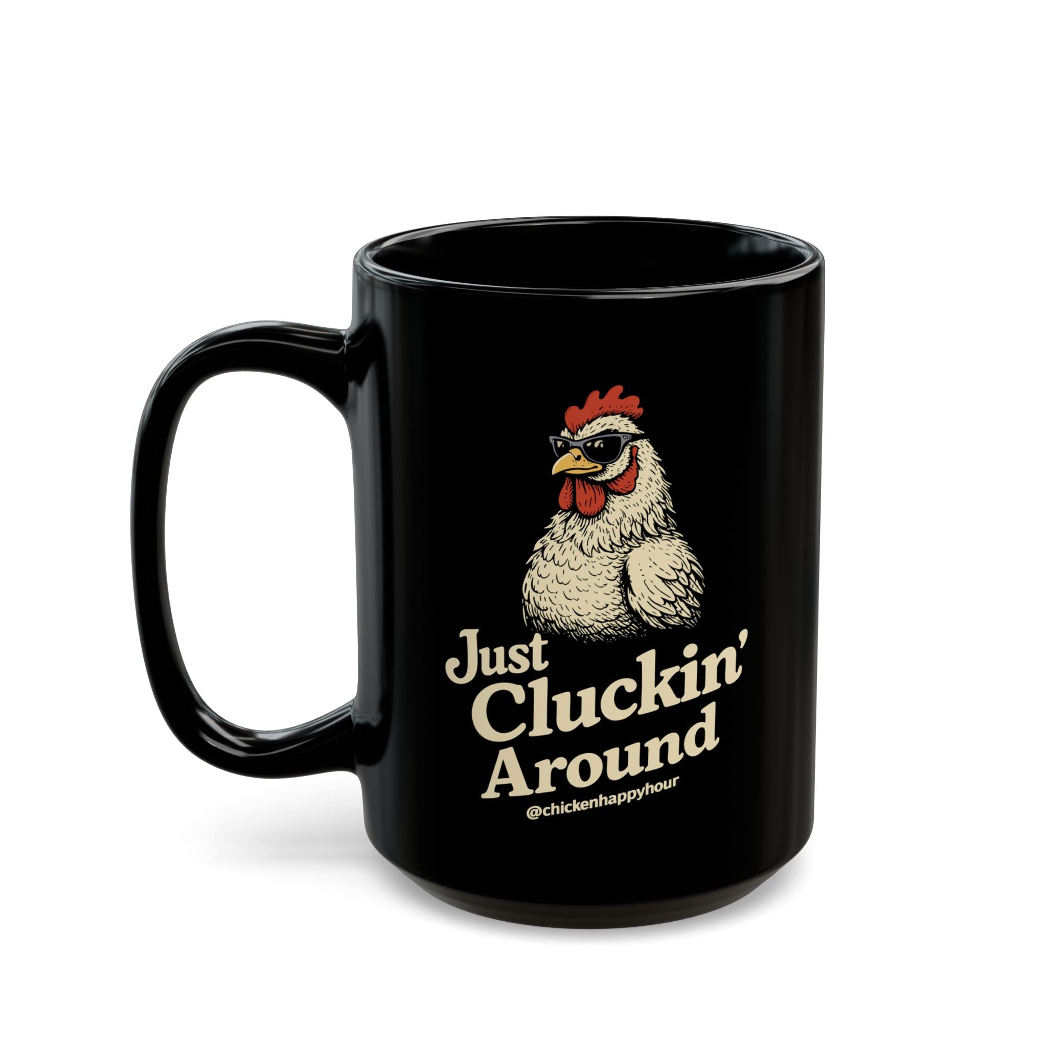 Just Cluckin' Around Coffee Mug