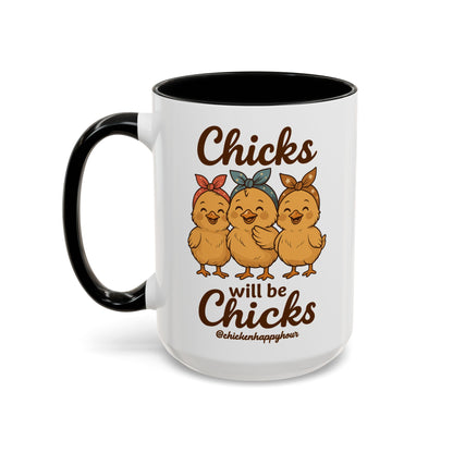 Chicks Will Be Chicks Coffee Mug