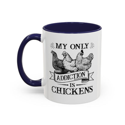 My Only Addiction is Chickens Coffee Mug