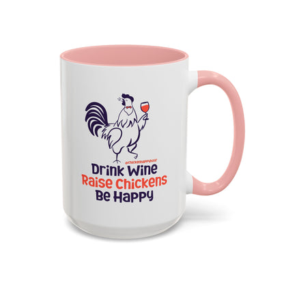 Drink Wine Raise Chickens Coffee Mug