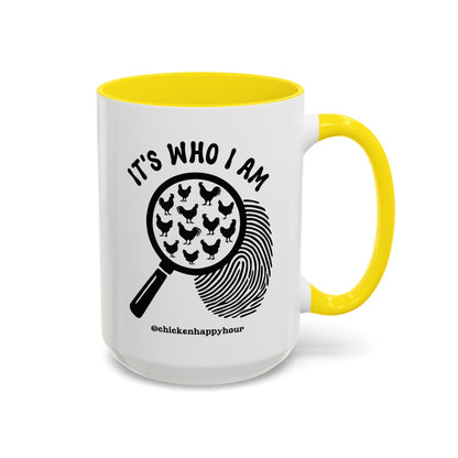 It's Who I Am Coffee Mug