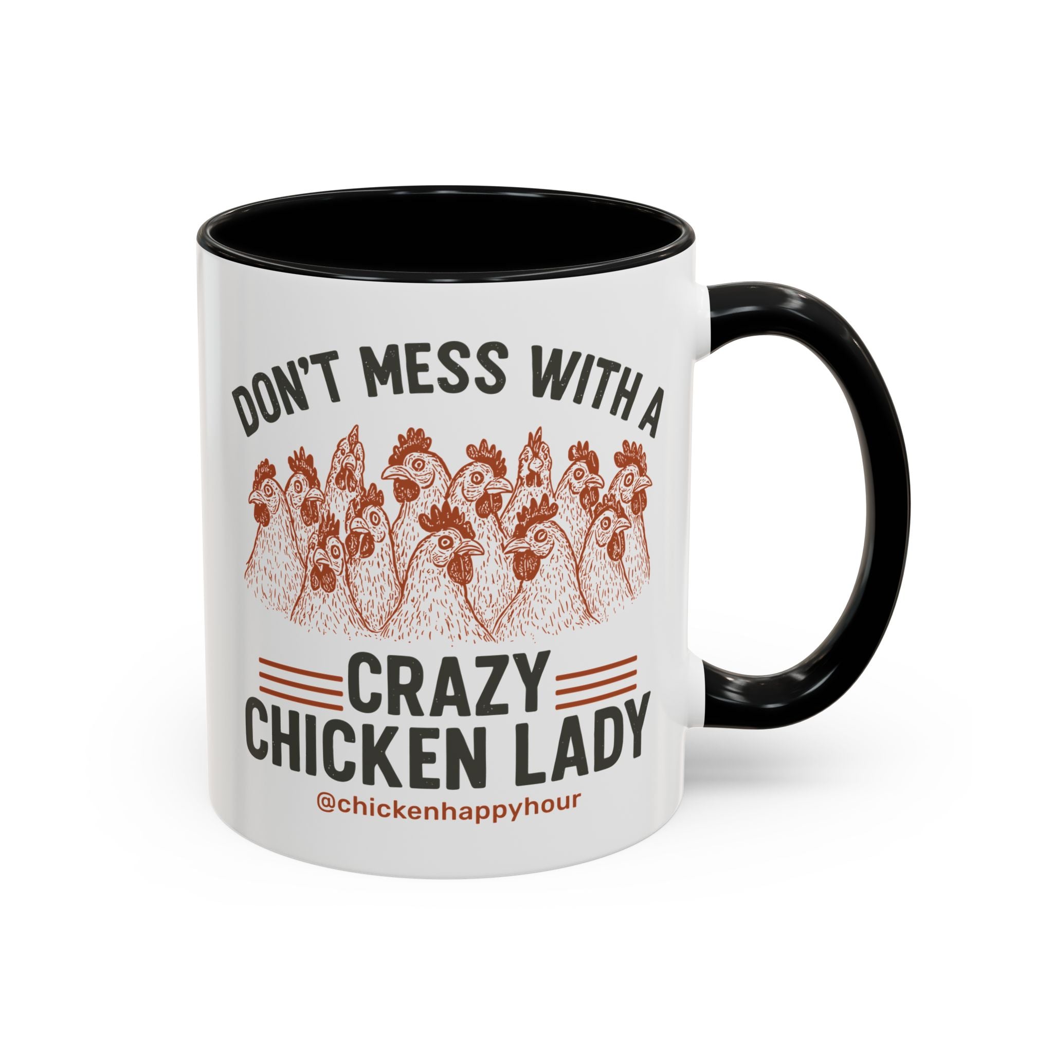 Don’t Mess With a Crazy Chicken Lady Coffee Mug