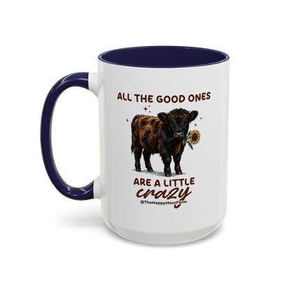 All the Good Ones Are a Little Crazy Coffee Mug