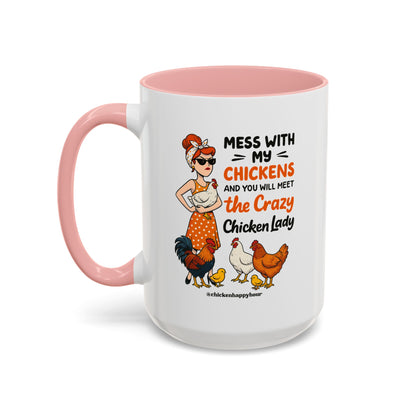 Mess With My Chicken Coffee Mug