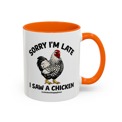 Sorry I'm Late I Saw A Chicken Coffee Mug