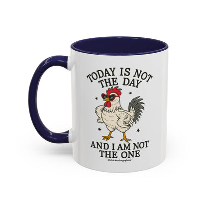 Today Is Not the Day Coffee Mug
