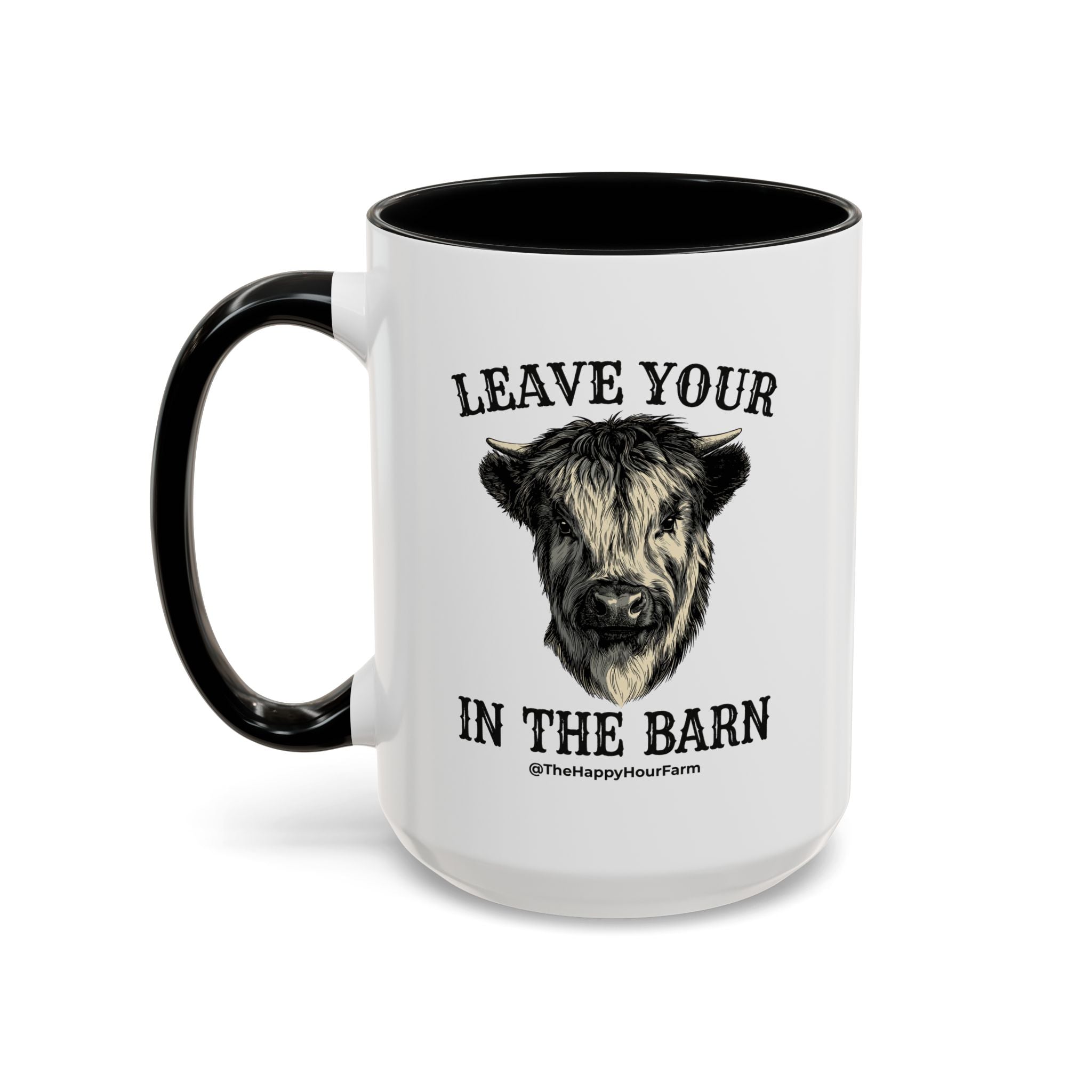 Leave Your Bull  in the Barn Coffee Mug