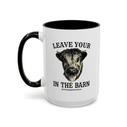 Leave Your Bull  in the Barn Coffee Mug