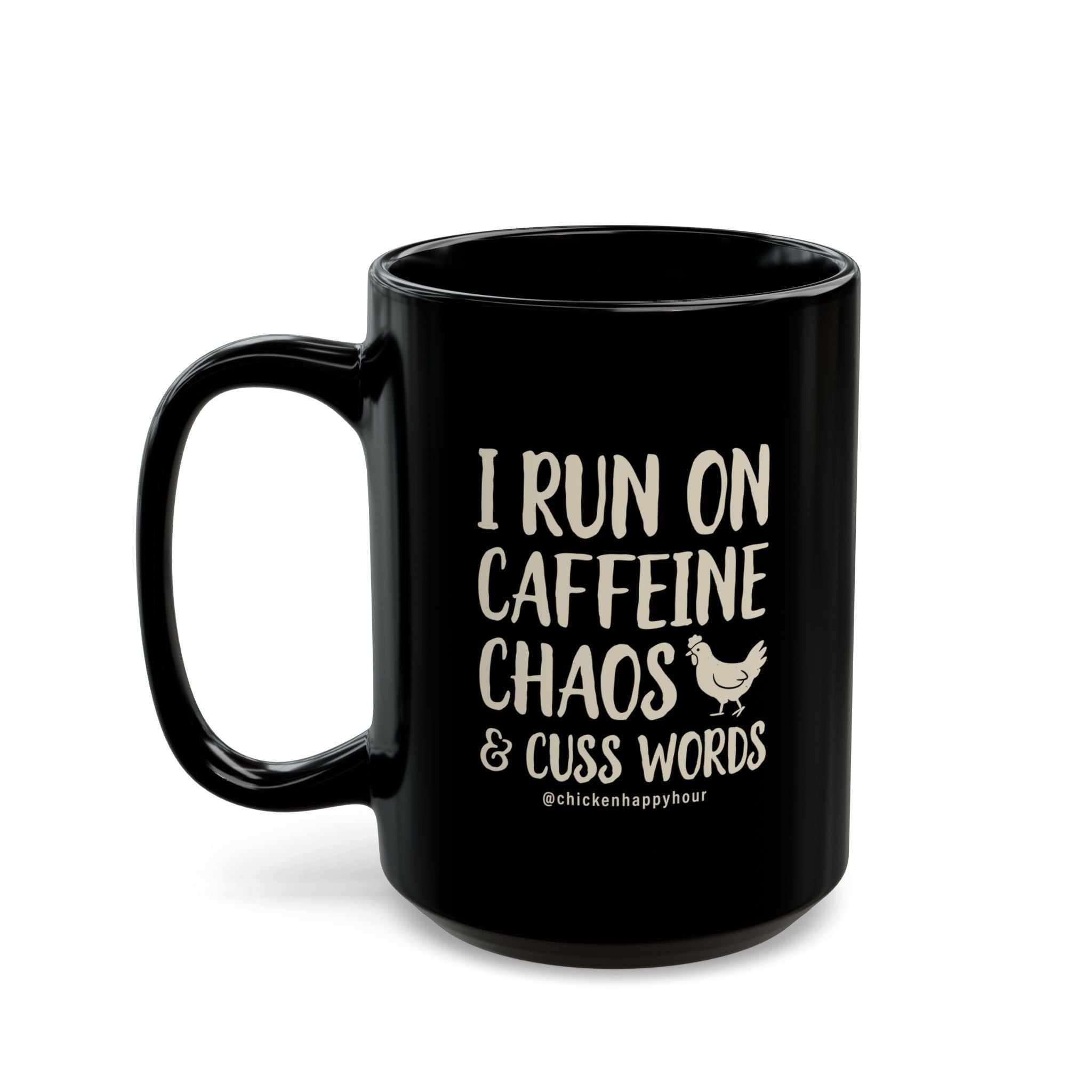 I Run on Caffeine Chaos and Cuss Words Coffee Mug