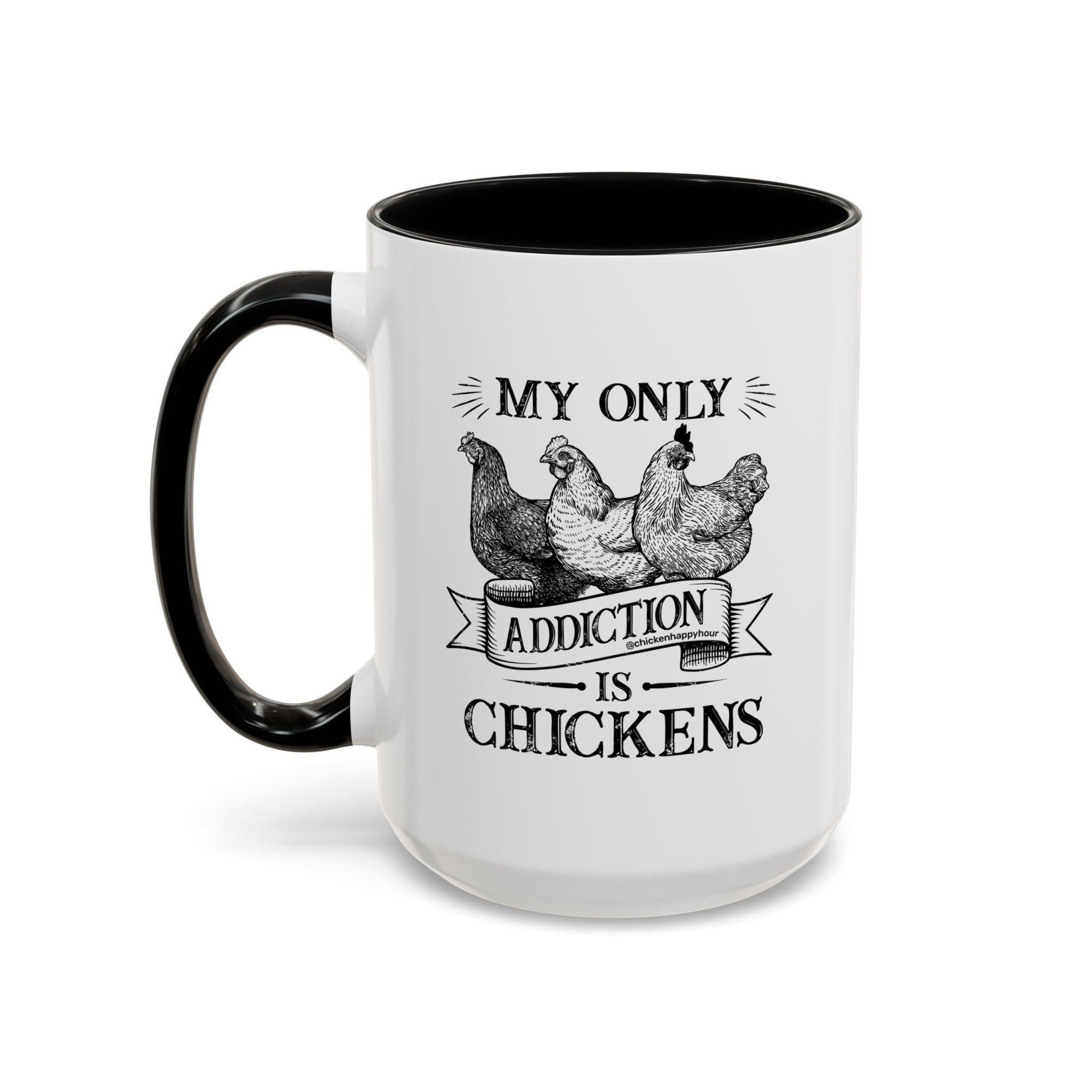 My Only Addiction is Chickens Coffee Mug