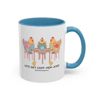 Lets Get Caff Hen Ated Coffee Mug