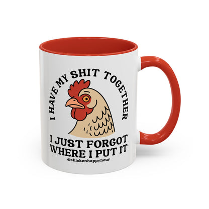 I Have My Shit Together Coffee Mug