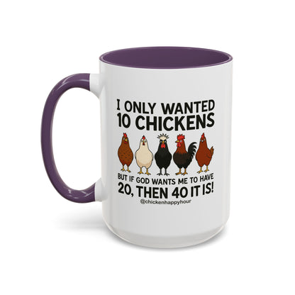 I Only Wanted 10 Chickens Coffee Mug