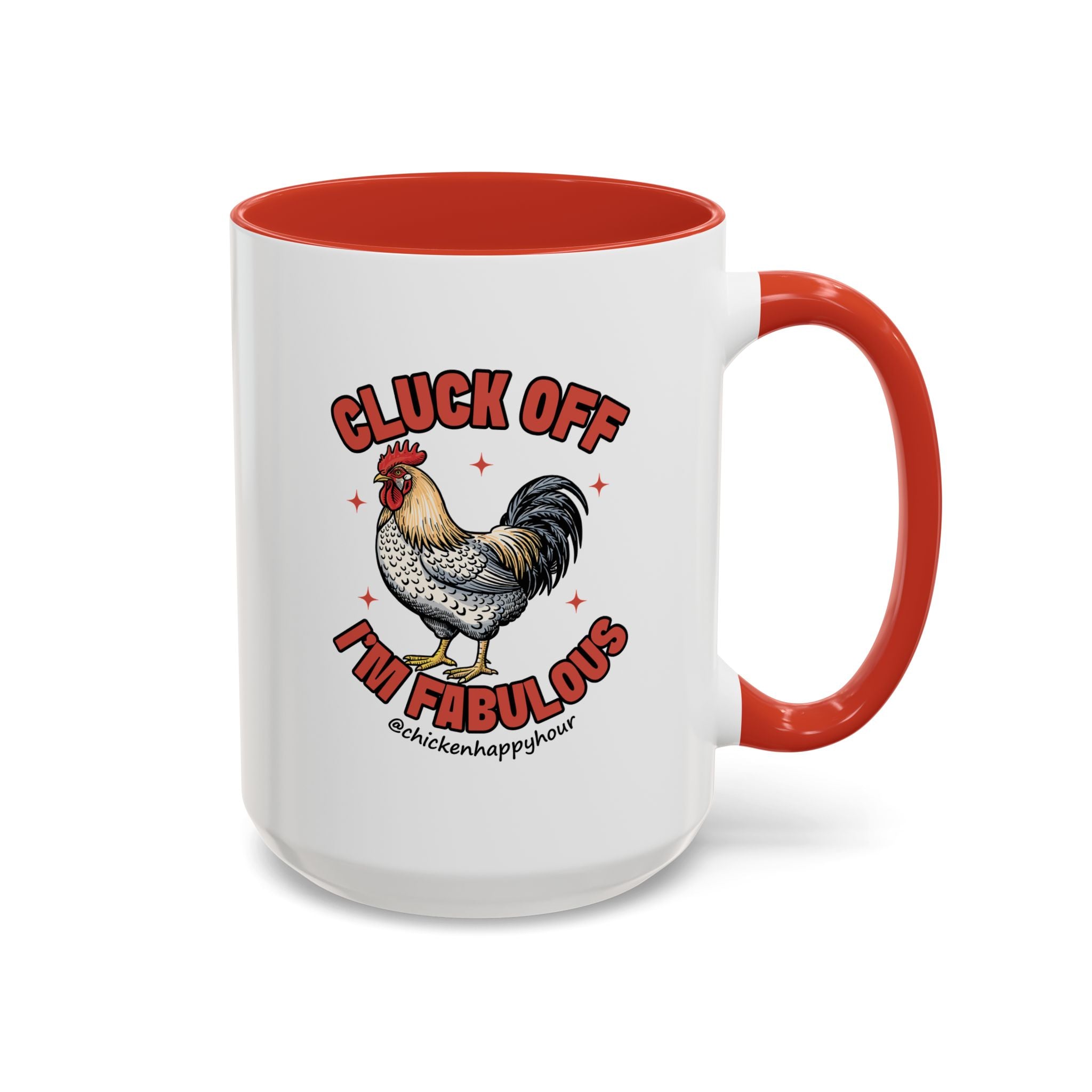 Cluck Off… I’m Fabulous Coffee Mug