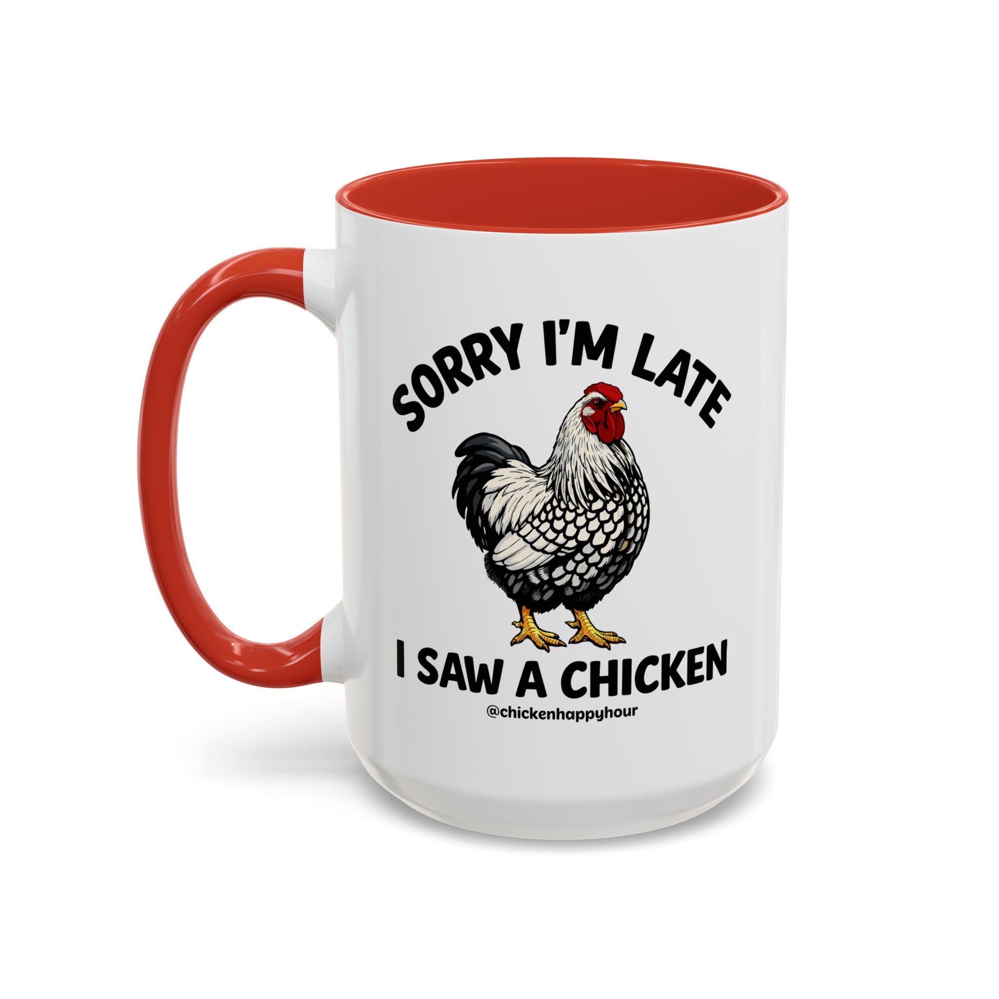 Sorry I'm Late I Saw A Chicken Coffee Mug