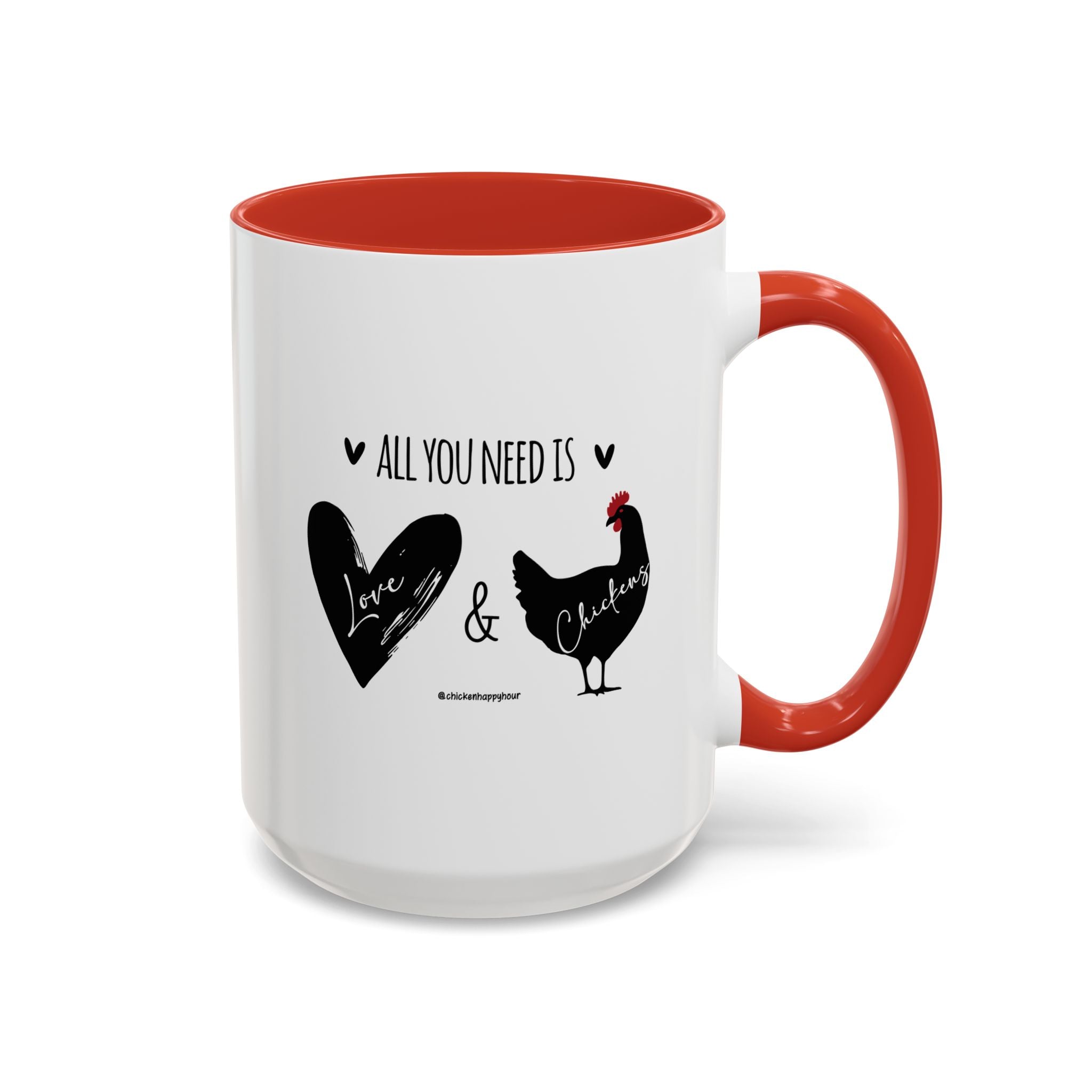 ALL YOU NEED IS Love & Chickens Coffee Mug