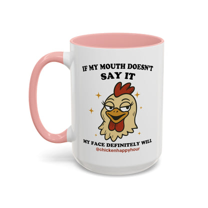 If My Mouth Doesn't Say it Coffee Mug