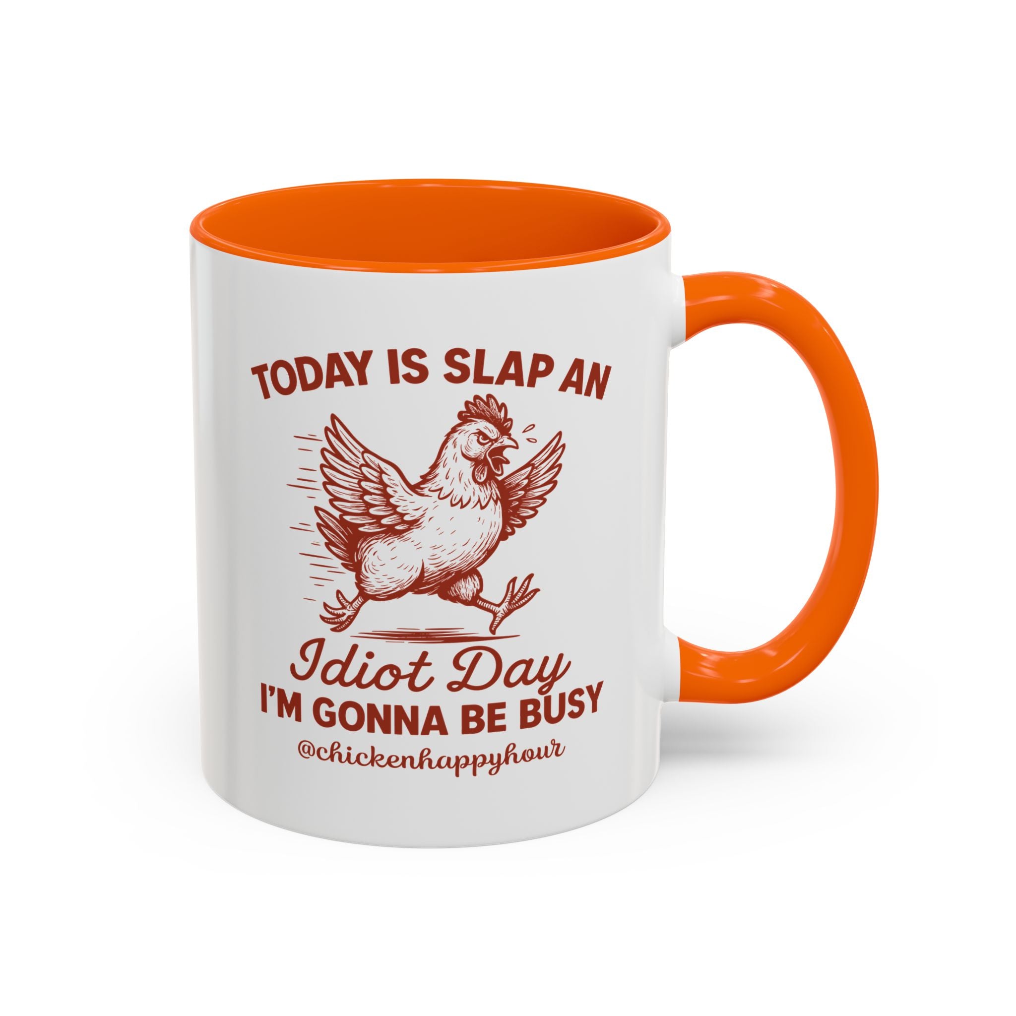 Today Is Slap An Idiot Day I’m Gonna Be Busy Coffee Mug