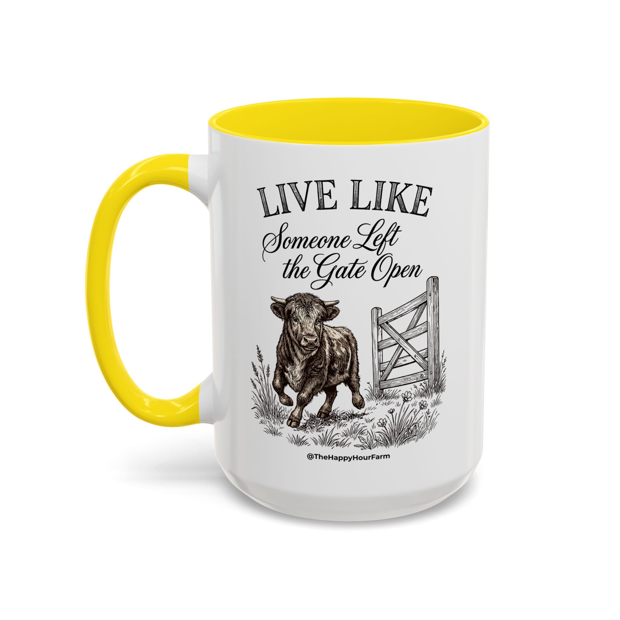 Live Like Someone Left the Gate Open Coffee Mug