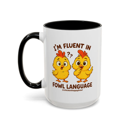 I'm Fluent in Fowl Language Coffee Mug