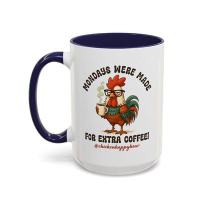 Mondays were Made for Extra Coffee Coffee Mug