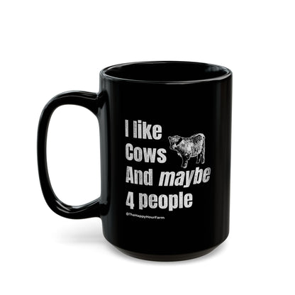 I Like Cows and Maybe 4 People Coffee Mug